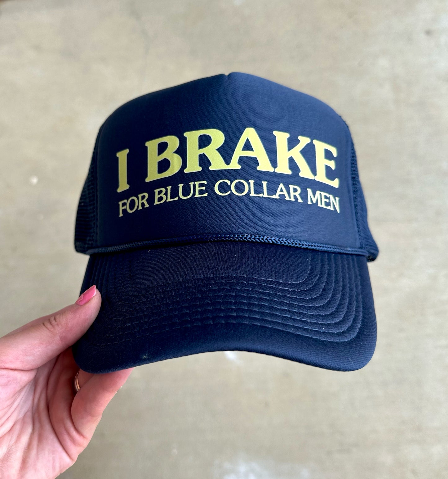 I brake for blue collar men trucker hat